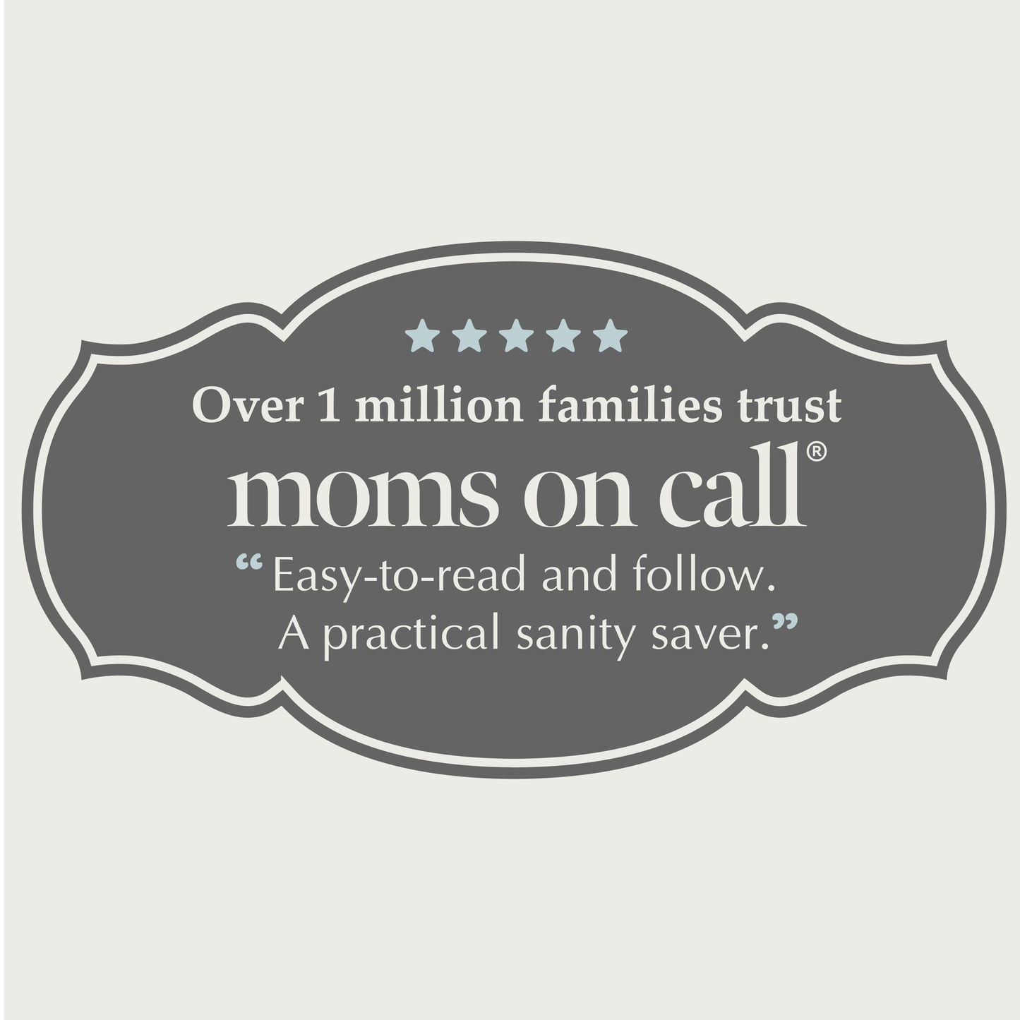 Advertisement for 'moms on call' with text about trust and practicality on a gray background