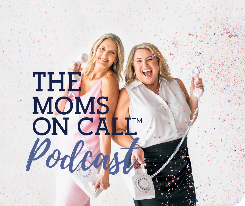 THE MOMS ON CALL PODCAST