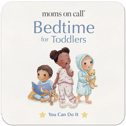 Moms on Call You Can Do It Series: Bedtime for Toddlers