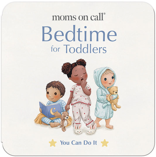 Moms on Call You Can Do It Series: Bedtime for Toddlers